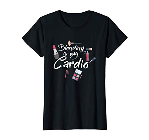 Mujer Blending Is My Cardio Makeup Artist Artista de maquillaje Camiseta