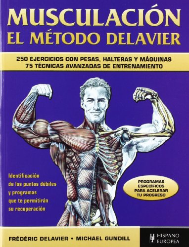 Musculación. El método Delavier (azul) (Fitness - Deporte) Musculación. El método Delavier (azul) (Fitness - Deporte)