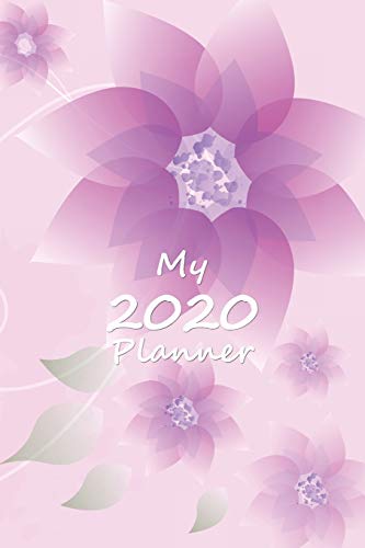 My 2020 Planner: Yearly, Monthly and Weekly Calendar and Organizer  to record events, expenses, things to do, habits, contacts, passwords and notes