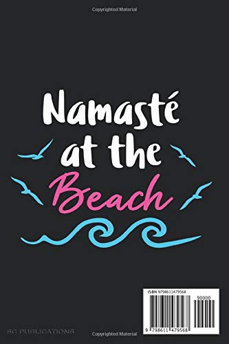 Namaste At The Beach - Peaceful Yoga Zen Meditate Peace: 6x9 Dotted Lined Journal Diary Logbook Namaste At The Beach - Peaceful Yoga Zen Meditate Peace: 6x9 Dotted Lined Journal Diary Logbook