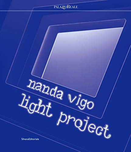 Nanda Vigo. Light project. Catalogo della mostra (Milano, 23 luglio-29 settembre 2019). Ediz. italiana e inglese (Arte)