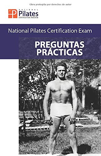 National Pilates Certification Program - Preguntas Practicas National Pilates Certification Program - Preguntas Practicas