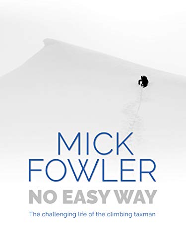 No Easy Way: The challenging life of the climbing taxman (English Edition)