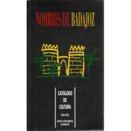 Nombres de Badajoz. Catálogo de cultura