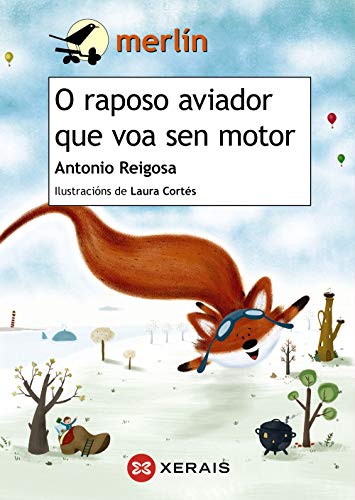 O raposo aviador que voa sen motor (Infantil E Xuvenil - Merlín - De 7 Anos En Diante)