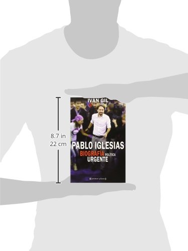 Pablo Iglesias. Biografía Política Urgente Pablo Iglesias. Biografía Política Urgente