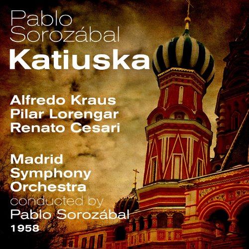 Pablo Sorozábal: Katiuska - La Mujer Rusa Pablo Sorozábal: Katiuska - La Mujer Rusa