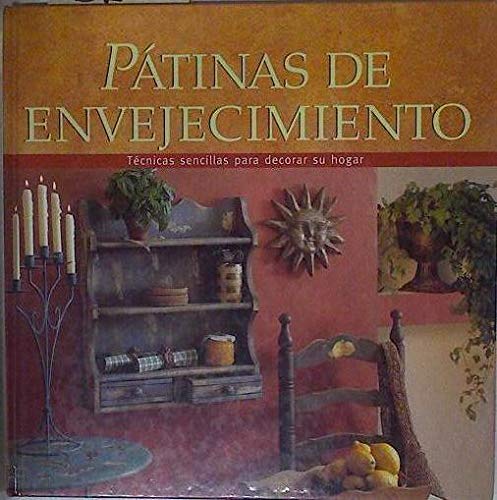 PÁTINAS DE ENVEJECIMIENTO - Técnicas sencillas para decorar su hogar