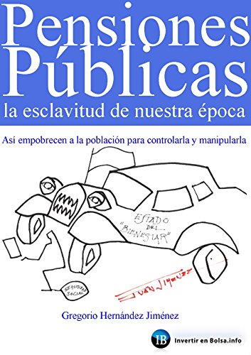 Pensiones públicas: La esclavitud de nuestra época: Así empobrecen a la población para controlarla y manipularla Pensiones públicas: La esclavitud de nuestra época: Así empobrecen a la población para controlarla y manipularla