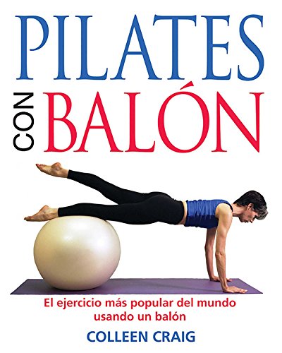 Pilates con balón: El ejercicio más popular del mundo usando un balón