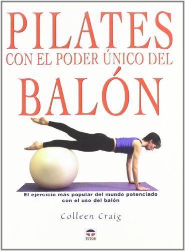 Pilates Con el Poder Único Del Balón Pilates Con el Poder Único Del Balón