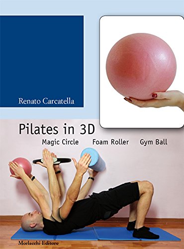 Pilates in 3D. Magic circle, foam roller, gym ball Pilates in 3D. Magic circle, foam roller, gym ball