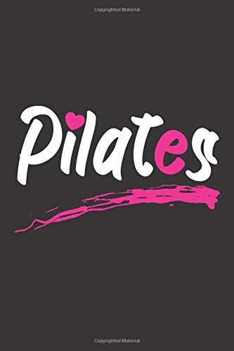 Pilates: Notebook for Pilates and Yoga Lovers, Pilates Journal, Pilates Daily Practice, ( 110 Lined Pages | 6" x 9" ), Can be used as a notebook, ... notebook and more.. For Girls, Women, Teens.
