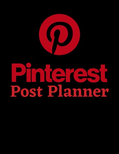 Pinterest Post Planner: Organize Your Pinterest Business, Build Your Own Brand And Gain Success Pinterest Post Planner: Organize Your Pinterest Business, Build Your Own Brand And Gain Success