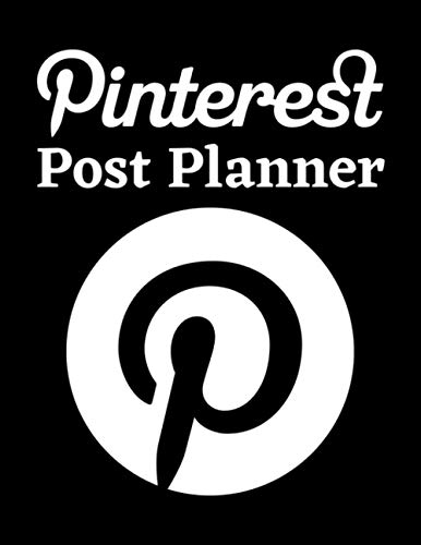 Pinterest Post Planner: Organize Your Pinterest Business, Build Your Own Brand And Gain Success Pinterest Post Planner: Organize Your Pinterest Business, Build Your Own Brand And Gain Success
