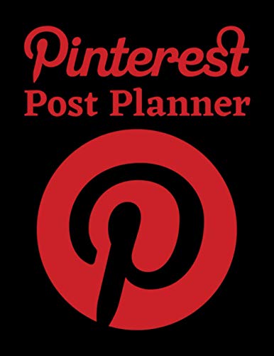 Pinterest Post Planner: Organize Your Pinterest Business, Build Your Own Brand And Gain Success Pinterest Post Planner: Organize Your Pinterest Business, Build Your Own Brand And Gain Success