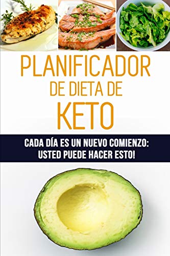 Planificador de Dieta de Keto: Cada día es un nuevo comienzo: Usted puede hacer esto! | 12 semanas de registro de alimentos cetogénicos para ... | 90 días de bajo contenido de carbohidratos Planificador de Dieta de Keto: Cada día es un nuevo comienzo: Usted puede hacer esto! | 12 semanas de registro de alimentos cetogénicos para ... | 90 días de bajo contenido de carbohidratos
