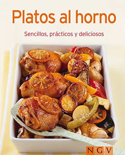 Platos al horno: Nuestras 100 mejores recetas en un solo libro Platos al horno: Nuestras 100 mejores recetas en un solo libro