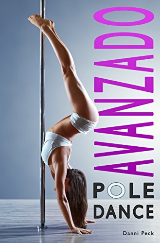 Pole Dance Avanzado: Para Fitness y Diversión (Baile de Tubo nº 3)