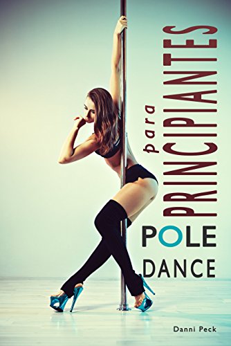 Pole Dance para Principiantes: Para Fitness y Diversión (Baile de Tubo nº 1)