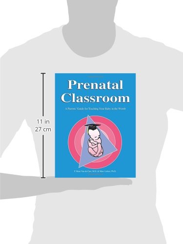 Prenatal Classroom: A Parents' Guide for Teaching Your Baby in the Womb: A Parents Guide to Teaching Their Unborn Child