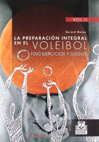 PREPARACIÓN INTEGRAL EN EL VOLEIBOL.1000 Ejercicios y juegos, LA (3 Vol.) (Deportes)