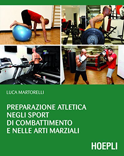 Preparazione atletica negli sport di combattimento e nelle arti marziali (Outdoor) (Italian Edition)