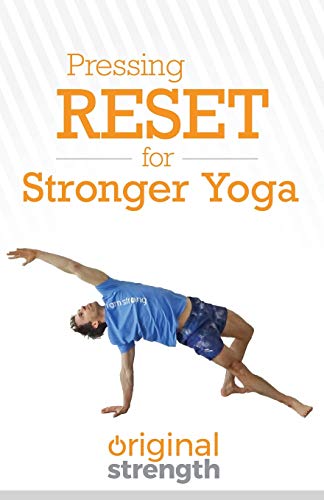 Pressing RESET for Stronger Yoga: 4