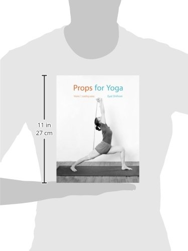 Props for Yoga: Standing Poses: Volume 1 Props for Yoga: Standing Poses: Volume 1
