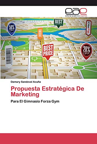 Propuesta Estratégica De Marketing: Para El Gimnasio Forza Gym