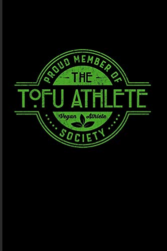 Proud Member Of The Tofu Athlete Society Vegan Athlete: Funny Fitness Quotes 2020 Planner | Weekly & Monthly Pocket Calendar | 6x9 Softcover Organizer | For Veganism & Nutrition Fans