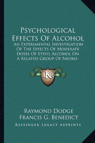 Psychological Effects of Alcohol Psychological Effects of Al: An Experimental Investigation of the Effects of Moderate Dosan Experimental ... Group of Neuro-Muscular Processes in Man (1
