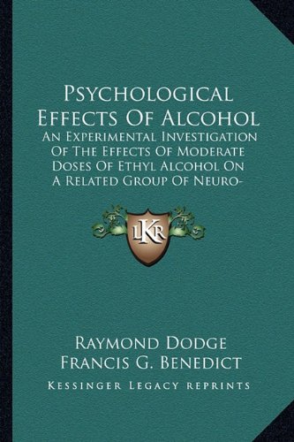 Psychological Effects of Alcohol Psychological Effects of Al: An Experimental Investigation of the Effects of Moderate Dosan Experimental ... Group of Neuro-Muscular Processes in Man (1 Psychological Effects of Alcohol Psychological Effects of Al: An Experimental Investigation of the Effects of Moderate Dosan Experimental ... Group of Neuro-Muscular Processes in Man (1
