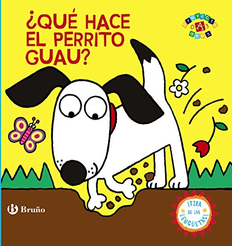 ¿Qué hace el perrito Guau? (Castellano - A Partir De 0 Años - Proyecto De 0 A 3 Años - Libros Manipulativos)