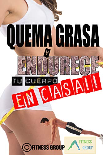 quema grasa y endurece tu cuerpo en casa quema grasa y endurece tu cuerpo en casa