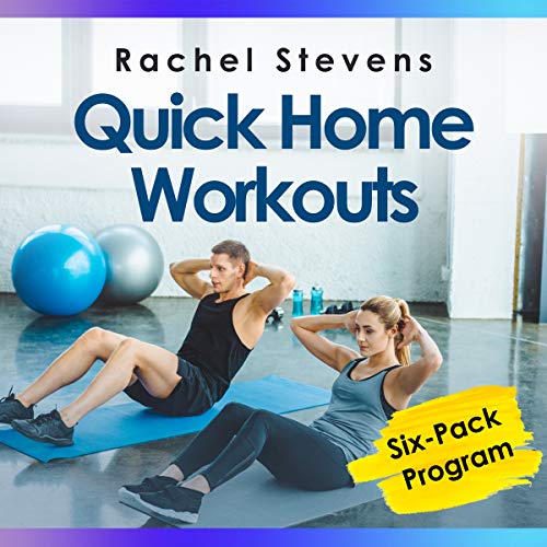 Quick Home Workouts: 15 Minute Workout Routines to Add to Your Busy Schedule (Six-Pack Program) (English Edition)