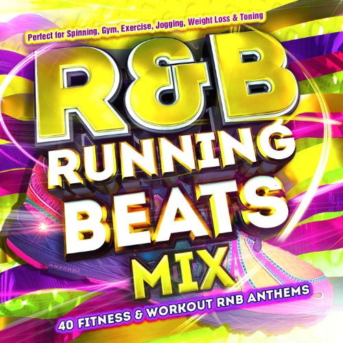 R&B Running Beats Mix - 40 Fitness & Workout Rnb Anthems - Perfect for Spinning, Gym, Exercise, Jogging, Weight Loss & Toning [Explicit]