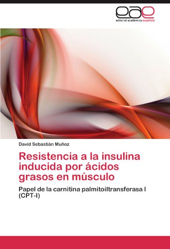 Resistencia a la Insulina Inducida Por Acidos Grasos En Musculo