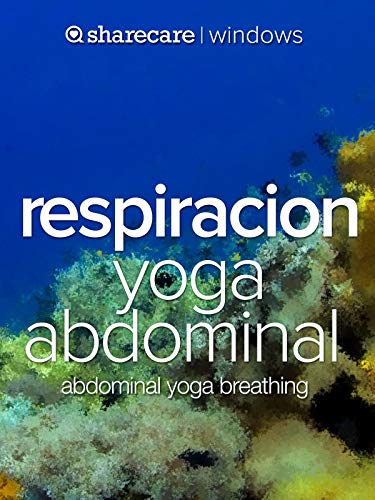 Respiracion Yoga Abdominal (abdominal yoga breathing) Respiracion Yoga Abdominal (abdominal yoga breathing)
