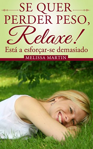 Se quer perder peso, relaxe (Portuguese Edition)