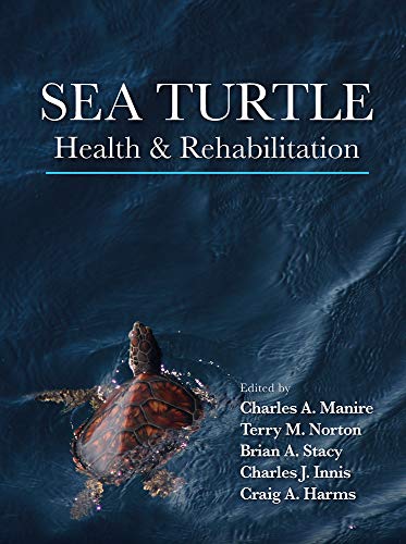 SEA TURTLE HEALTH & REHABILITA SEA TURTLE HEALTH & REHABILITA