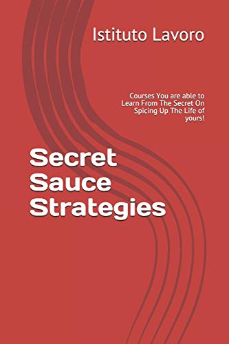 Secret Sauce Strategies: Courses You are able to Learn From The Secret On Spicing Up The Life of yours!