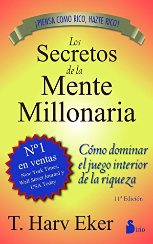 SECRETOS DE LA MENTE MILLONARIA: Como Dominar el Juego Interior de A Riqueza (2013)