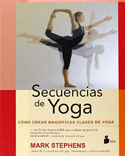 SECUENCIAS DE YOGA: COMO CREAR CLASES DE YOGA (2014) SECUENCIAS DE YOGA: COMO CREAR CLASES DE YOGA (2014)