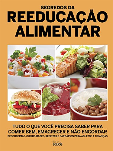 Segredos da Reeducação Alimentar: Guia Minha Saúde Ed.13 (Portuguese Edition)