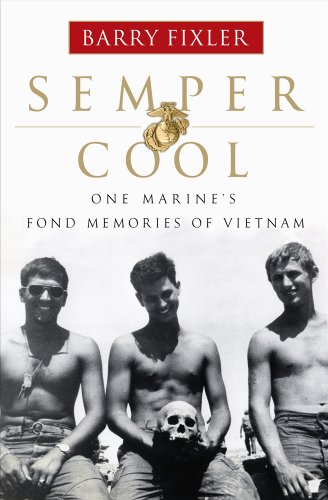 Semper Cool: One Marine's Fond Memories of Vietnam (English Edition) Semper Cool: One Marine's Fond Memories of Vietnam (English Edition)