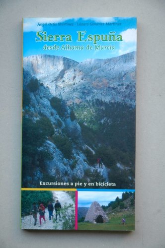 SIERRA ESPUÑA DESDE ALHAMA DE MURCIA EXCURSIONES A PIE Y EN BICICLETA