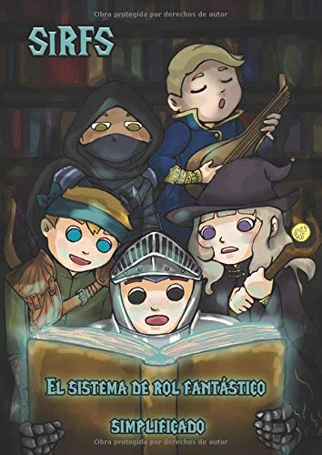 SiRFS: El sistema de rol fantástico simplificado SiRFS: El sistema de rol fantástico simplificado