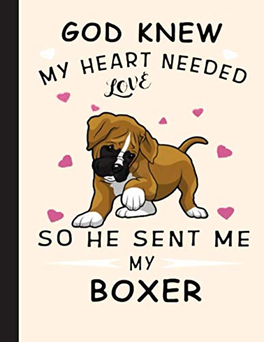 So He Sent Me My Boxer Notebook: Blank Lined Journal for Boxer, Dog Lovers, Dog Mom, Dog Dad and Pet Owners | 8.5x11 with College Ruled Pages