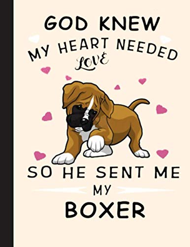 So He Sent Me My Boxer Notebook: Blank Lined Journal for Boxer, Dog Lovers, Dog Mom, Dog Dad and Pet Owners | 8.5x11 with College Ruled Pages